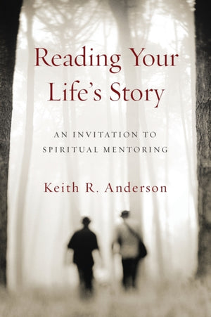 Reading Your Life`s Story – An Invitation to Spiritual Mentoring