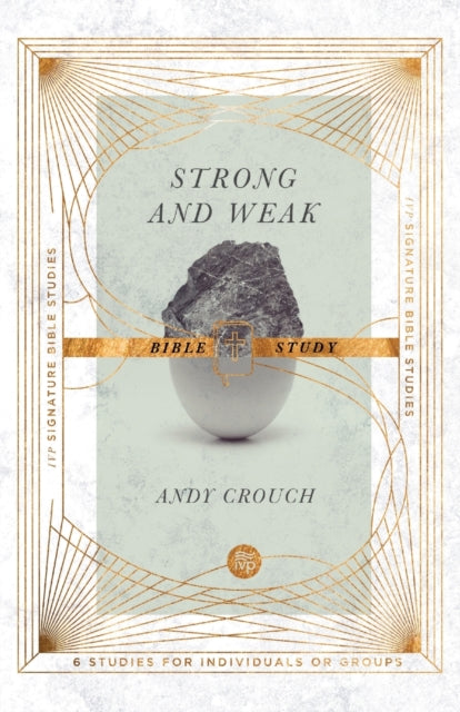 Book cover of: Strong and Weak Bible Study. By: Andy Crouch