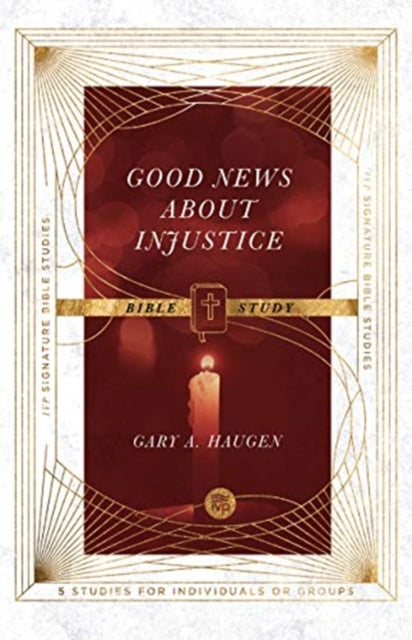Book cover of: Good News About Injustice Bible Study. By: Gary A. Haugen