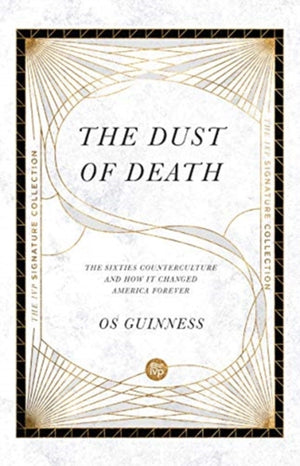 Dust of Death – The Sixties Counterculture and How It Changed America Forever