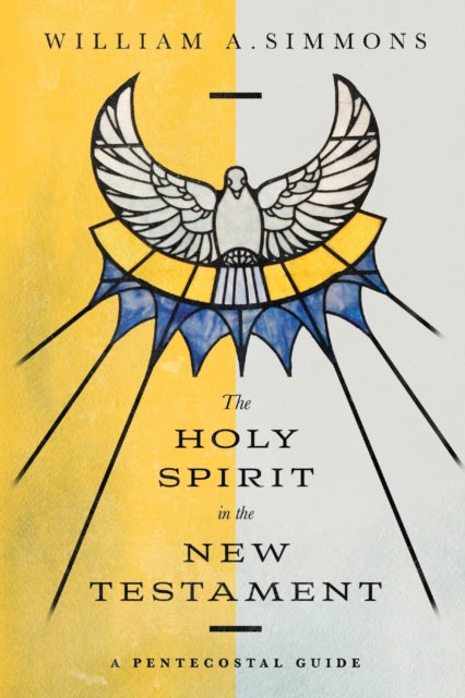 Book cover of: Holy Spirit in the New Testament – A Pentecostal Guide. By: William A. Simmons