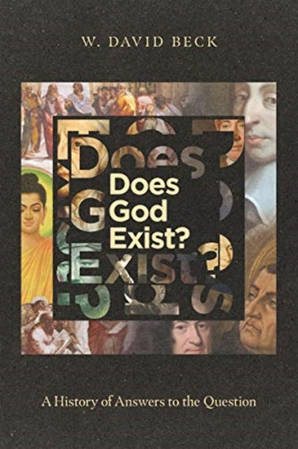 Book cover of: Does God Exist? – A History of Answers to the Question. By: W. David Beck