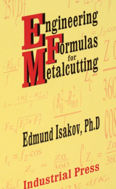 Book cover of: Engineering Formulas for Metalcutting. By: Edmund Isakov