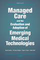 Book cover of: Managed Care and the Evaluation and Adoption of Emerging Medical Technologies