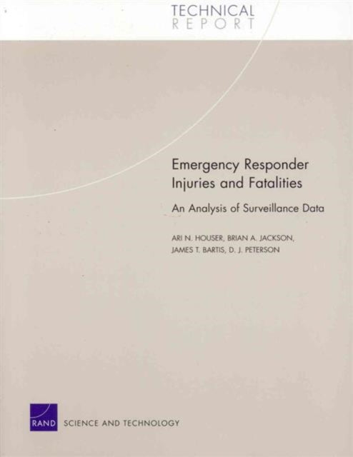 Book cover of: Emergency Responder Injuries and Fatalities. By: Ari N. Houser