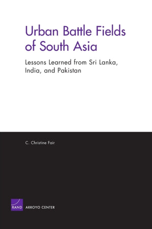 Urban Battle Fields of South Asia