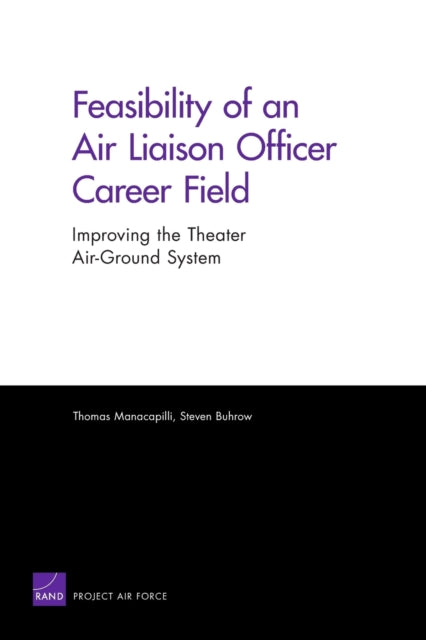 Book cover of: Feasibility of an Air Liaison Officer Career Field. By: Thomas Manacapilli