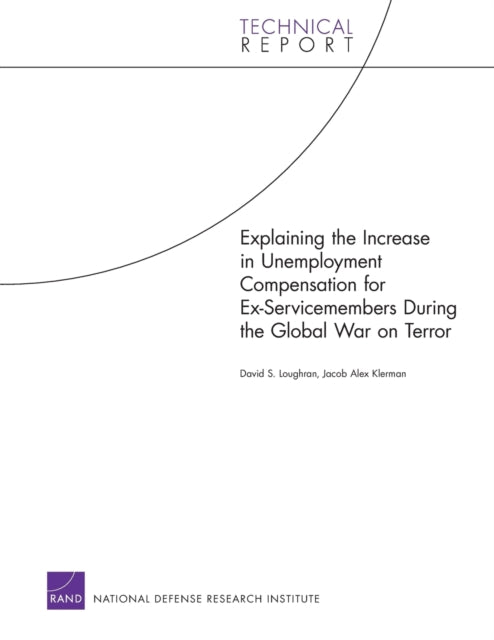 Book cover of: Explaining the Increase in Unemployment Compensation for Ex-servicemembers During the Global War on Terror. By: David S. Loughran