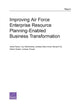 Book cover of: Improving Air Force Enterprise Resource Planning-Enabled Business Transformation. By: Jessie Riposo