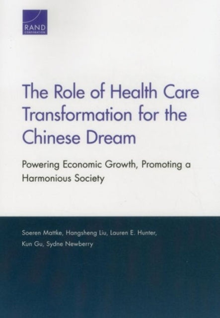 Book cover of: Role of Health Care Transformation for the Chinese Dream. By: Soeren Mattke