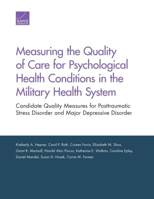 Book cover of: Measuring the Quality of Care for Psychological Health Conditions in the Military Health System. By: Kimberly A. Hepner
