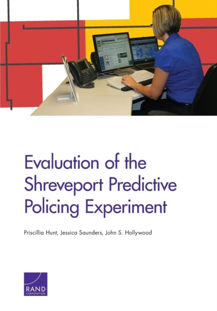 Book cover of: Evaluation of the Shreveport Predictive Policing Experiment. By: Priscilla Hunt