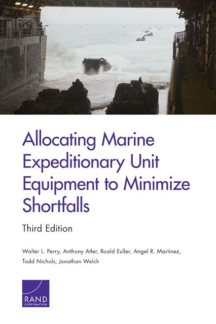 Book cover of: Allocating Marine Expeditionary Unit Equipment to Minimize Shortfalls. By: Walt L. Perry