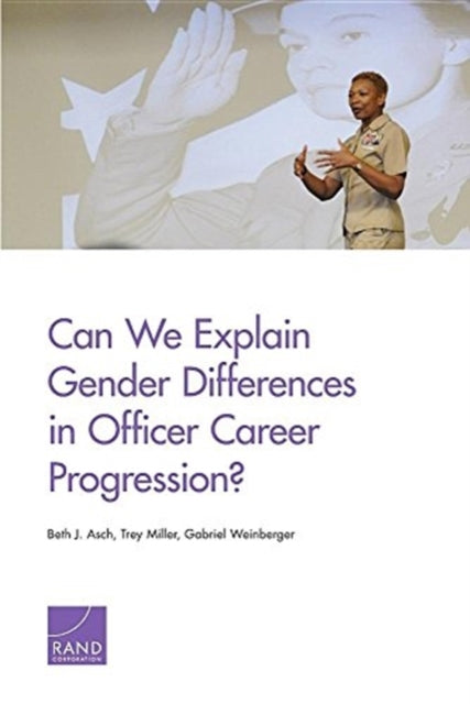 Book cover of: Can We Explain Gender Differences in Officer Career Progression?. By: Beth J. Asch