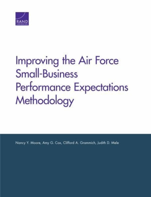 Book cover of: Improving the Air Force Small-Business Performance Expectations Methodology. By: Nancy Y. Moore