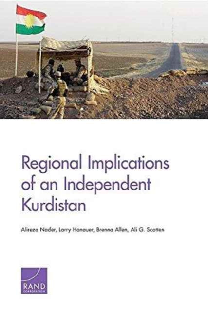 Book cover of: Regional Implications of an Independent Kurdistan. By: Alireza Nader