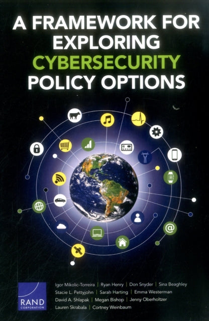 Book cover of: Framework for Exploring Cybersecurity Policy Options. By: Igor Mikolic- Torreira
