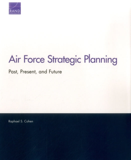Book cover of: Air Force Strategic Planning. By: Raphael S. Cohen