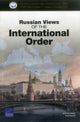 Book cover of: Russian Views of the International Order. By: Andrew Radin