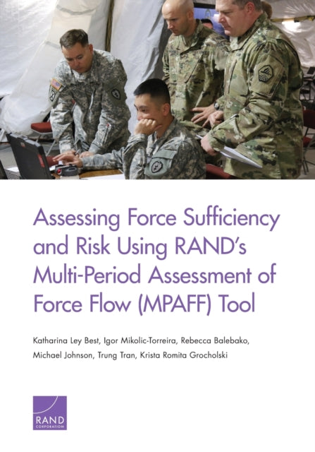 Book cover of: Assessing Force Sufficiency and Risk Using Rand's Multi-Period Assessment of Force Flow (Mpaff) Tool. By: Katharina Ley Best
