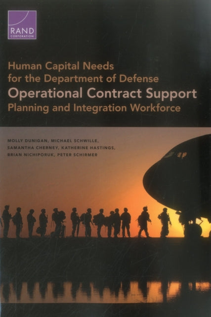 Book cover of: Human Capital Needs for the Department of Defense Operational Contract Support Planning and Integration Workfo. By: Molly Dunigan