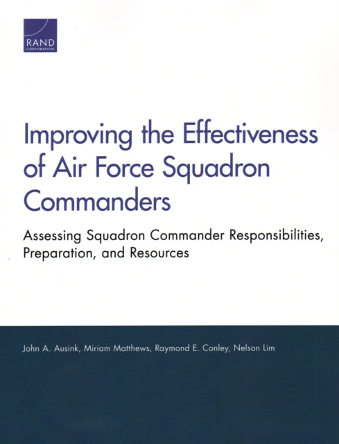 Book cover of: Improving the Effectiveness of Air Force Squadron Commanders. By: John A. Ausink