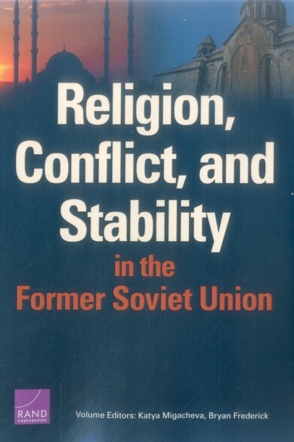 Book cover of: Religion, Conflict, and Stability in the Former Soviet Union. By: Katya Migacheva