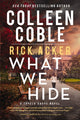 Book cover of: What We Hide. By: Colleen Coble