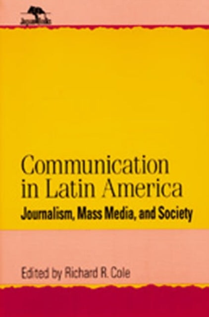 Book cover of: Communication in Latin America. By: Richard R. Cole
