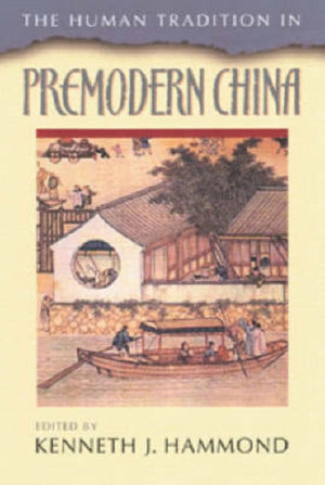 The Human Tradition in Premodern China