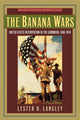 Book cover of: Banana Wars. By: Lester D. Langley