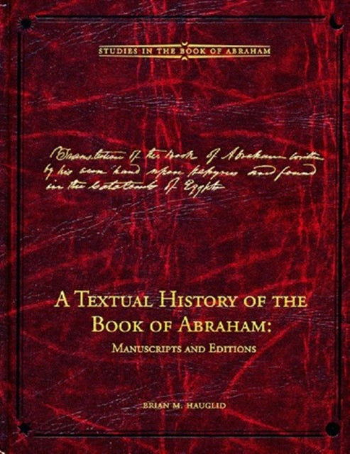 Book cover of: Textual History of the Book of Abraham. By: Brian M. Hauglid