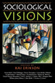 Book cover of: Sociological Visions. By: Kai Erickson