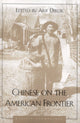 Book cover of: Chinese on the American Frontier. By: Arif Dirlik