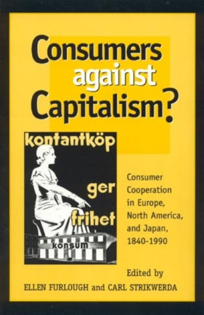 Book cover of: Consumers Against Capitalism?