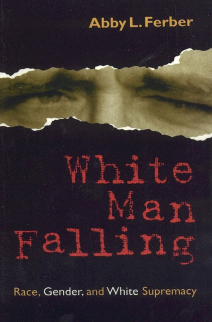 Book cover of: White Man Falling. By: Abby L. Ferber