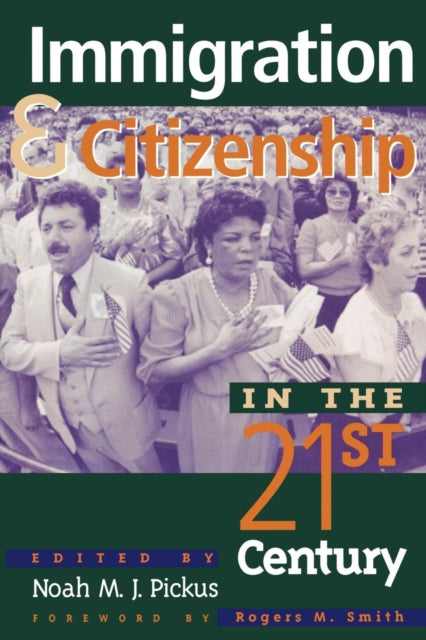 Book cover of: Immigration and Citizenship in the Twenty-First Century
