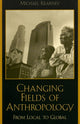 Book cover of: Changing Fields of Anthropology. By: Michael Kearney