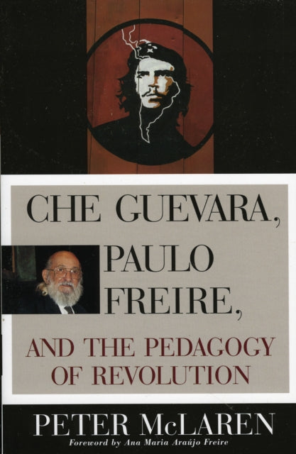 Book cover of: Che Guevara, Paulo Freire, and the Pedagogy of Revolution