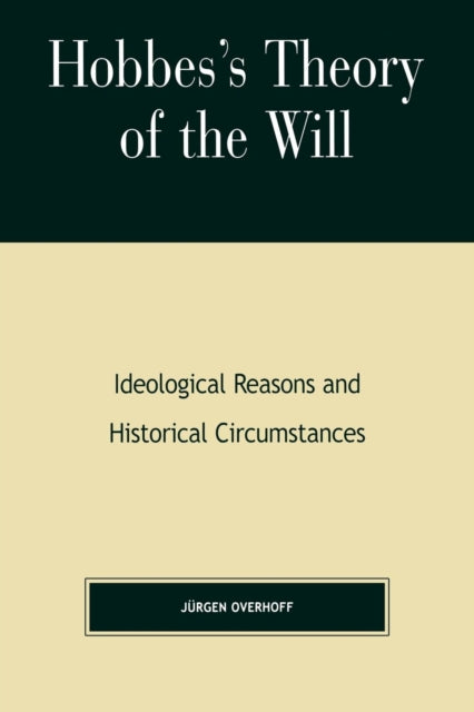 Book cover of: Hobbes's Theory of Will. By: Jurgen Overhoff