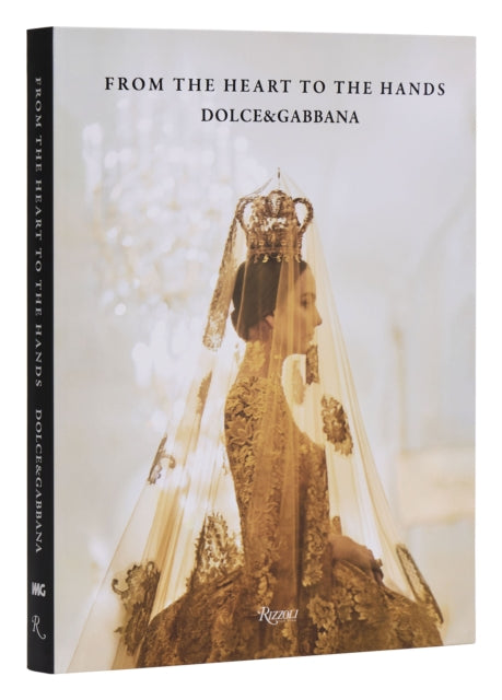 Dolce & Gabbana: From the Heart to the Hands 9780847839773 Florence Müller
