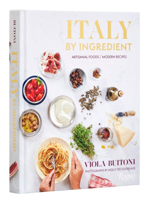 Italy by Ingredient, Artisanal Foods, Modern Recipes