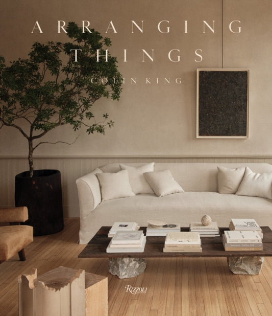 Arranging Things 9780847899104 Colin King