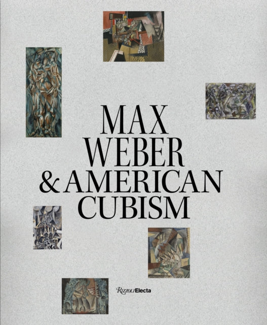 Max Weber and American Cubism 9780847899326 William C. Agee