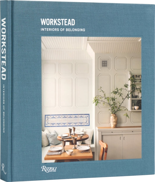 Interiors of Belonging: Workstead 9780847899593 Workstead