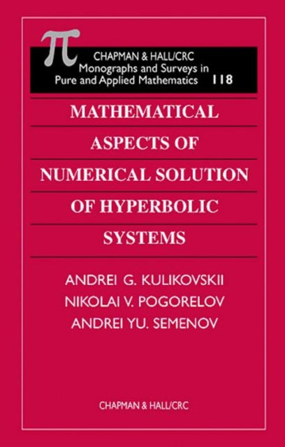 Book cover of: Mathematical Aspects of Numerical Solution of Hyperbolic Systems. By: A.G. Kulikovskii