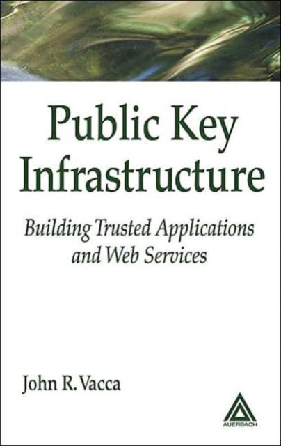 Book cover of: Public Key Infrastructure. By: John R. Vacca