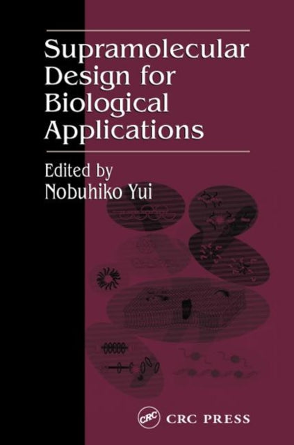 Book cover of: Supramolecular Design for Biological Applications. By: Nobuhiko Yui
