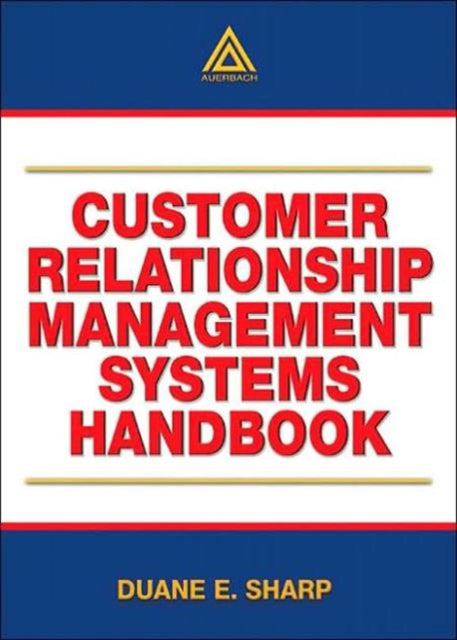 Book cover of: Customer Relationship Management Systems Handbook. By: Duane E. Sharp