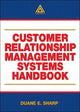 Book cover of: Customer Relationship Management Systems Handbook. By: Duane E. Sharp